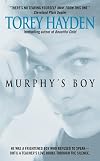 Murphy's Boy: He Was a Frightened Boy Who Refused to Speak Until a Teacher's Love Broke Through the Silence