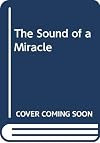 The Sound of a Miracle