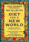 May All Be Fed: 'a Diet For A New World : Including Recipes By Jia Patton And Friends