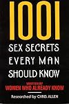 1001 Sex Secrets Every Man Should Know