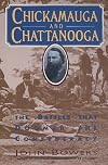 Chickamauga and Chattanooga: The Battles That Doomed the Confederacy