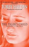 The Tiger's Child: The Story of a Gifted, Troubled Child and the Teacher Who Refused to Give Up on Her