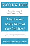 What Do You Really Want for Your Children?