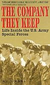 The Company they Keep : Life Inside the U.S. Army Special Forces