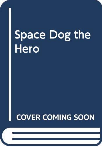 Cover of Space Dog the Hero