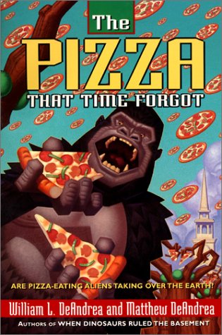 The Pizza That Time Forgot (By: William DeAndrea,Matthew Deandrea) cover