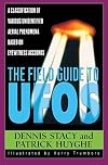 The Field Guide To UFOs: A Classification Of Various Unidentified Aerial Phenomena Based On Eyewitness Accounts (Field Guides to the Unknown)