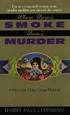 Where There's Smoke, There's Murder