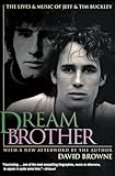 Dream Brother: The Lives and Music of Jeff and Tim Buckley