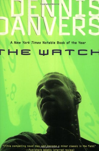 The Watch: Being the Unauthorized Sequel to Peter A. Kropotkin's MEMOIRS OF A REVOLUTIONIST—as Imparted to Dennis Danvers by Archee Mahur, Traveler from a Distant Future, or a Science Fiction Novel