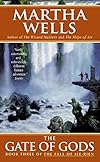 The Gate of Gods: Book Three of The Fall of Ile-Rien - Martha Wells