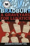 A Graveyard for Lunatics