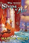 The Ships of Air (The Fall of Ile-Rien, Book 2) - Martha Wells