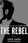 The Rebel: An Imagined Life of James Dean