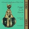 Egypt, Kush, Aksum: Northeast Africa (African Kingdoms of the Past Series)