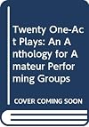 Twenty One-Act Plays: An Anthology for Amateur Performing Groups