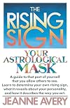 The Rising Sign: Your Astrological Mask