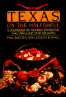 Texas on the Halfshell: Tex-Mex, Barbecue, Chili, and Lone Star Delights