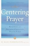 Centering Prayer: Renewing an Ancient Christian Prayer Form