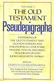 The Old Testament Pseudepigrapha Vol 2 Expansions Of The Old Testament And Legends Wisdom And Philosophical Literature Prayers Psalms And Odes Fragments Of Lost Judeohellenistic Works