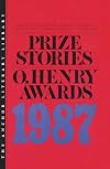 Prize Stories 1987: The O. Henry Awards