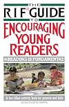 The RIF* Guide to Encouraging Young Readers: *Reading Is Fundamental