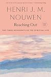 Reaching Out: The Three Movements of the Spiritual Life