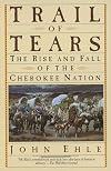 Trail of Tears: The Rise and Fall of the Cherokee Nation