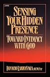 Sensing Your Hidden Presence: Toward Intimacy with God