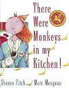 There Were Monkeys in my Kitchen