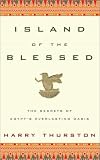 Island of the Blessed: The Secrets of Egypt's Everlasting Oasis