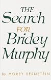The Search for Bridey Murphey