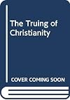 Truing of Christianity, The