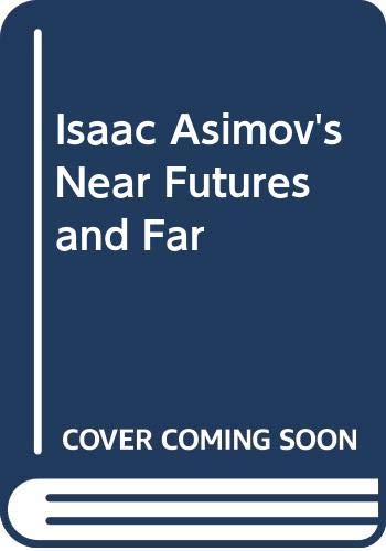 Isaac Asimov's Near Futures and Far cover