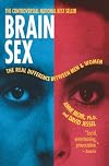 Brain Sex: The Real Difference Between Men and Women