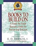 Books To Build On A Gradebygrade Resource Guide For Parents And Teachers Core Knowledge Series