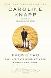 Pack of Two: The Intricate Bond Between People and Dogs