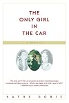 The Only Girl in the Car: A Memoir