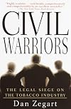 Civil Warriors: The Legal Siege on the Tobacco Industry