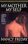 My Mother, My Self : The Daughter's Search for Identity