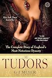 The Tudors by G.J. Meyer