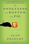 The sweetness at the bottom of the pie - C. Alan Bradley
