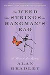 The weed that strings the hangman's bag : a Flavia de Luce mystery - C. Alan Bradley