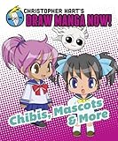 Chibis, Mascots, and More: Christopher Hart's Draw Manga Now!