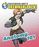Anatomy 101: Christopher Hart's Draw Manga Now!