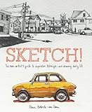Sketch The Nonartists Guide To Inspiration Technique And Drawing Daily Life