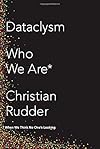 Dataclysm: Who We Are* *When We Think No One's Looking