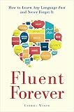 Fluent Forever How To Learn Any Language Fast And Never Forget It