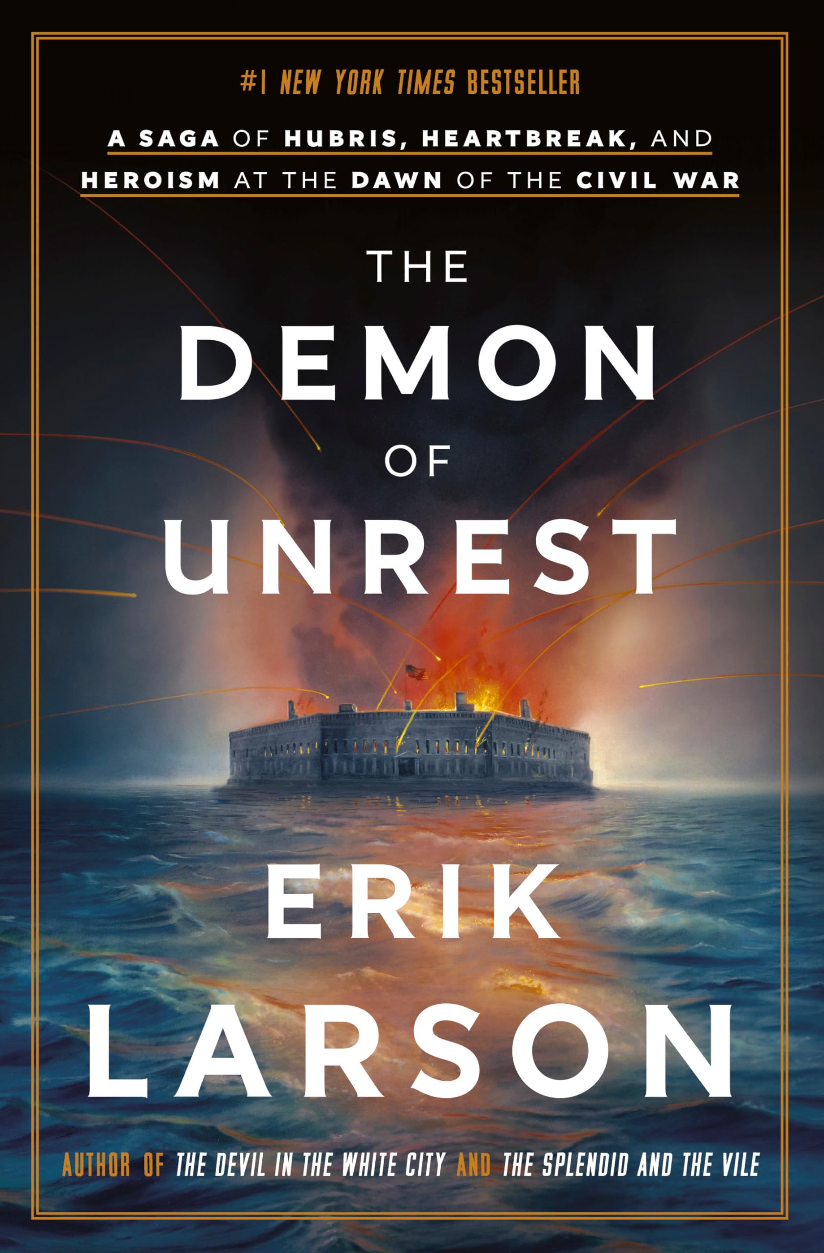 Cover of The Demon of Unrest: A Saga of Hubris, Heartbreak, and Heroism at the Dawn of the Civil War by Erik Larson
