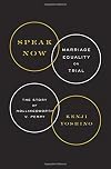 Speak Now: Marriage Equality on Trial